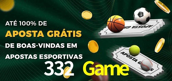 332 Game Ate 100% de Aposta Gratis